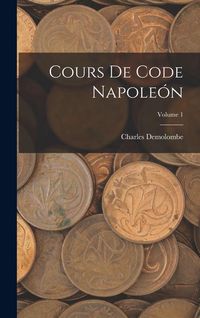 Produktbild: Cours De Code Napole&oacute;n; Volume 1