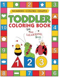 Produktbild: My Numbers, Colors and Shapes Toddler Coloring Book with The Learning Bugs