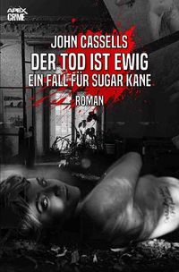 Produktbild: Der Tod ist Ewig - ein Zeichen f&uuml;r Sugar Kane
