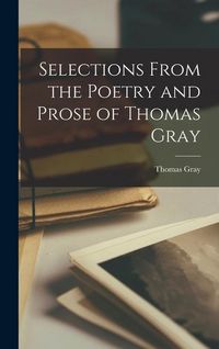 Produktbild: Selections From the Poetry and Prose of Thomas Gray