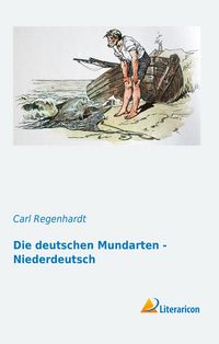 Produktbild: Die deutschen Mundarten - Niederdeutsch