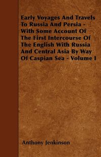 Produktbild: Early Voyages and Travels to Russia and