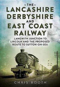 Produktbild: The Lancashire Derbyshire and East Coast Railway