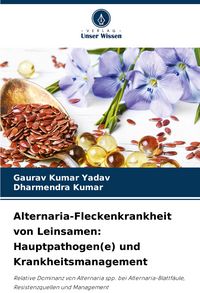 Produktbild: Alternaria-Fleckenkrankheit von Leinsamen: Hauptpathogen(e) und Krankheitsmanagement