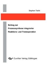 Produktbild: Tlatlik, S: Beitrag zur Prozesssynthese integrierter Reaktio