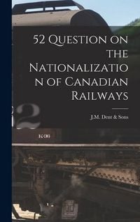 Produktbild: 52 Question on the Nationalization of Canadian Railways
