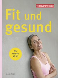 Produktbild: Fit und gesund - f&uuml;r Frauen ab 50