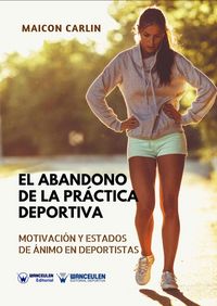 Produktbild: El abandono de la pr&aacute;ctica deportiva : motivaci&oacute;n y estados de &aacute;nimo en deportistas