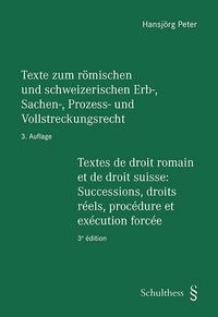 Produktbild: Texte zum r&ouml;mischen und schweizerischen Erb-, Sachen-, Prozess- und Vollstreckungsrecht - Textes de droit romain et de droit suisse: Successions, droi