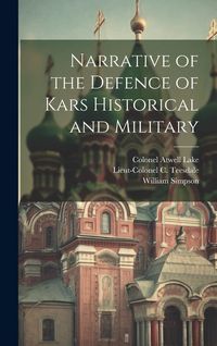 Produktbild: Narrative of the Defence of Kars Historical and Military