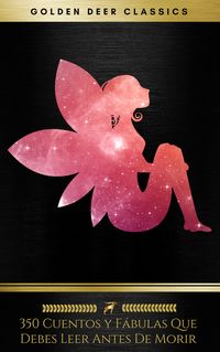 Produktbild: 350 Cuentos y F&aacute;bulas Que Debes Leer Antes De Morir (Golden Deer Classics)