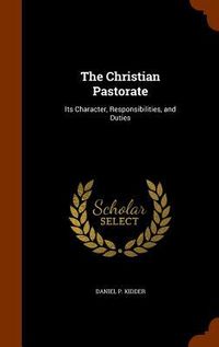 Produktbild: The Christian Pastorate: Its Character, Responsibilities, and Duties