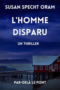 Produktbild: L'homme Disparu (par-Del&agrave; Le Pont, #2)