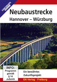 Produktbild: Neubaustrecke Hannover-W&uuml;rzburg - Ein bew&auml;hrtes Zukunftsprojekt