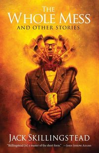 Produktbild: The Whole Mess and Other Stories