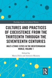Produktbild: Cultures and Practices of Coexistence from the Thirteenth Through the Seventeenth Centuries