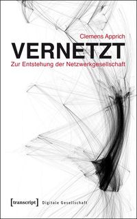Produktbild: Vernetzt - Zur Entstehung der Netzwerkgesellschaft