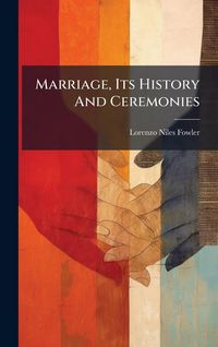 Produktbild: Marriage, Its History And Ceremonies