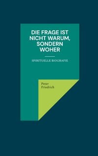 Produktbild: Die Frage ist nicht warum, sondern woher
