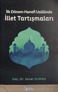 Produktbild: Ilk D&ouml;nem Hanefi Usul&uuml;nde Illet Tartismalari