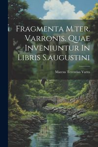 Produktbild: Fragmenta M.ter. Varronis. Quae Inveniuntur In Libris S.augustini