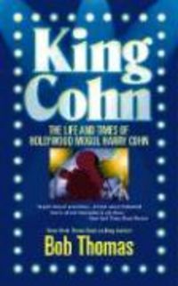 Produktbild: King Cohn: The Life and Times of Harry Cohn