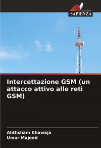Produktbild: Intercettazione GSM (un attacco attivo alle reti GSM)
