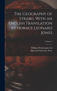 Produktbild: The Geography of Strabo. With an English Translation by Horace Leonard Jones; Volume 5
