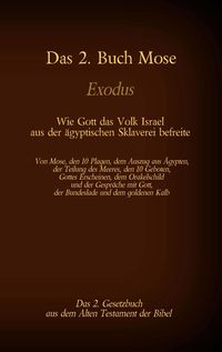Bild vom Artikel Das 2. Buch Mose, Exodus, das 2. Gesetzbuch aus der Bibel - Wie Gott das Volk Israel aus der ägyptischen Sklaverei befreite vom Autor Martin Luther