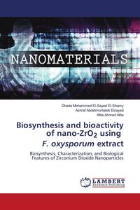 Produktbild: Biosynthesis and bioactivity of nano-ZrO2 using F. oxysporum extract
