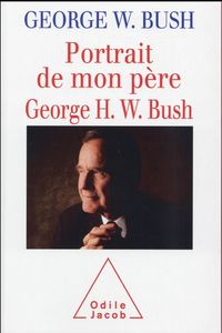 Produktbild: Portrait de mon p&egrave;re, George H.W. Bush