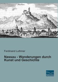 Produktbild: Nassau - Wanderungen durch Kunst und Geschichte