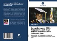Produktbild: Auswirkung auf ESOL-Programme auf High-School-Abschluss und College-Pl&auml;ne