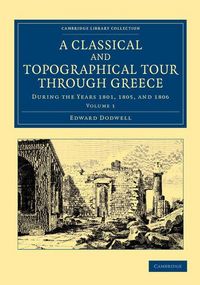 Produktbild: A Classical and Topographical Tour Through Greece - Volume 1