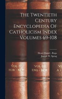 Produktbild: The Twentieth Century Encyclopedia Of Catholicism Index Volumes 69-108
