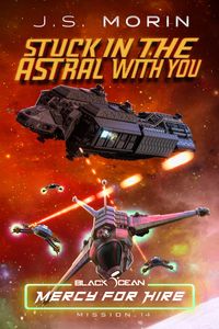 Produktbild: Stuck in the Astral with You: Mission 14 (Black Ocean: Mercy for Hire, #14)