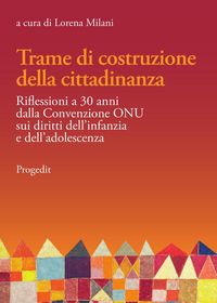 Produktbild: Trame di costruzione della cittadinanza. Riflessioni a 30 anni dalla Convenzione ONU sui diritti dell'infanzia e dell'adolescenza