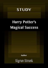 Bild vom Artikel Study - Harry Potter's Magical Success vom Autor Sigrun Strunk