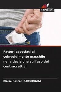 Produktbild: Fattori associati al coinvolgimento maschile nella decisione sull'uso dei contraccettivi