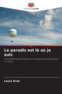 Produktbild: Le paradis est l&agrave; o&ugrave; je suis