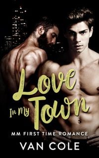 Produktbild: Love In My Town: MM First Time Romance