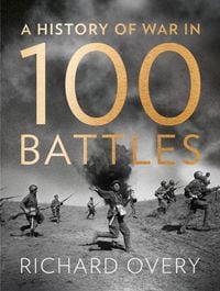 Produktbild: Overy, R: A History of War in 100 Battles