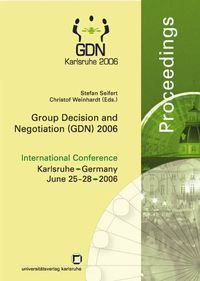 Produktbild: Group decision and negotiation (GDN) 2006. International Conference Karlsruhe, Germany, June 25 - 28, 2006; proceedings