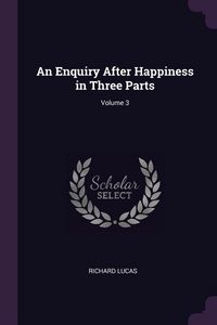 Produktbild: An Enquiry After Happiness in Three Parts; Volume 3