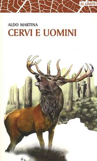 Produktbild: Cervi e uomini. Un racconto tra esperienza e passione, sulle tracce di un animale unico