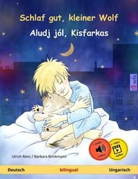 Produktbild: Schlaf gut, kleiner Wolf - Aludj j&oacute;l, Kisfarkas (Deutsch - Ungarisch)