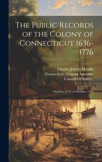 Produktbild: The Public Records of the Colony of Connecticut 1636-1776: October, 1735 to October, 1743