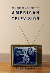 Produktbild: Edgerton, G: The Columbia History of American Television