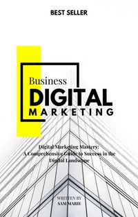 Produktbild: Digital Marketing Mastery: A Comprehensive Guide to Success in the Digital Landscape