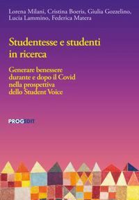 Produktbild: Studentesse e studenti in ricerca. Generare benessere durante e dopo il Covid nella prospettiva dello Student Voice